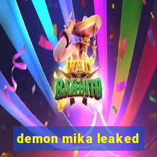 demon mika leaked